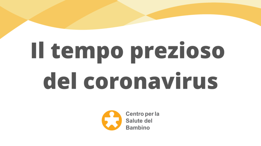 Il tempo prezioso del coronavirus Il tempo (prezioso) del Coronavirus