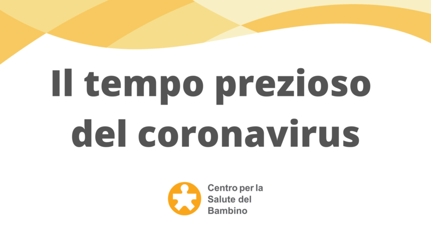 Il tempo (prezioso) del Coronavirus